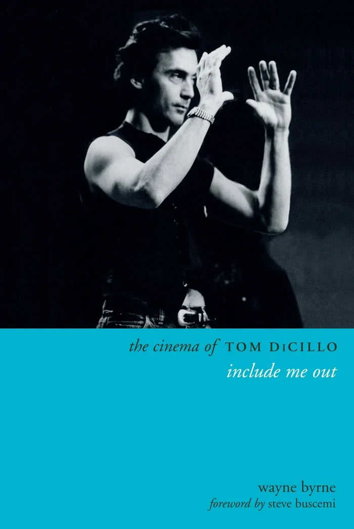 Cinema of Tom DiCillo - Wayne Byrne