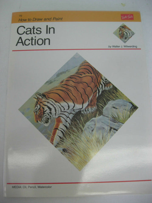 Walter Foster How To Draw & Paint Cats in Action #70 By Walter J.Wilwerding