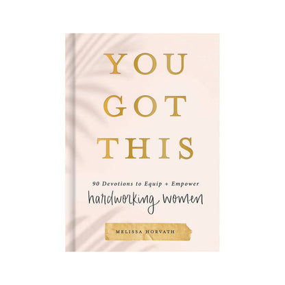 You Got This: 90 Devotions to Empower Hardworking Women - Olita Gifts & Goods